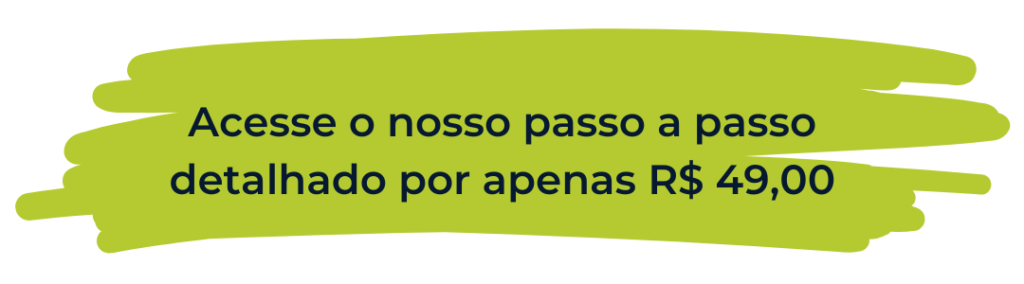 Acesse o nosso passo a passo por apenas R 49